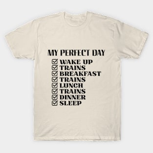 My Perfect Day Funny Trains Lover T-Shirt